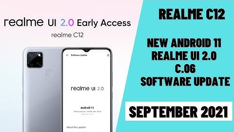 Realme c12 new android 11 and realme UI 2.0 software update in September 2021 - c.06 software update
