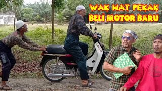 WAK MAT PEKAK BELI MOTOR BARU #Ngakak #Komedi #Atoklabu