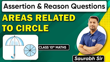 Area Related to Circle - Class 10 Assertion & Reason Questions : Check These Out Before Your Exams !