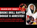 Breaking News!! Bronx Drill Rapper Dougie B Arrested After Shooting Outside of Bronx Court House!!