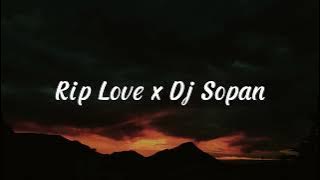 Rip Love x Dj Sopan (Slowed   Reverb)