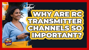 Why Are RC Transmitter Channels So Important? - RC Toy Central