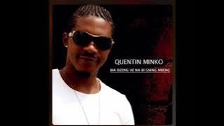 QUENTIN MINKO-Bia Dzeng Ve bi Gning mbeng.