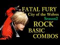 【Season2】餓狼伝説 CotW ロック 基本 コンボ【 FATAL FURY CotW ROCK BASIC COMBOS 】