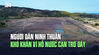 Người dân Ninh Thuận khó khăn vì hồ nước cạn trơ đáy | VTV24
