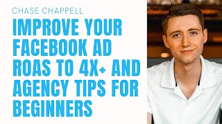 How to improve Facebook ad ROAS to 4X+ & Agency Tips for Beginners