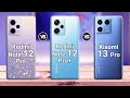 Xiaomi Redmi Note 12 Pro Vs Xiaomi Redmi Note 12 Pro Plus Vs Xiaomi 13 Pro