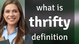 Thrifty — definition of THRIFTY