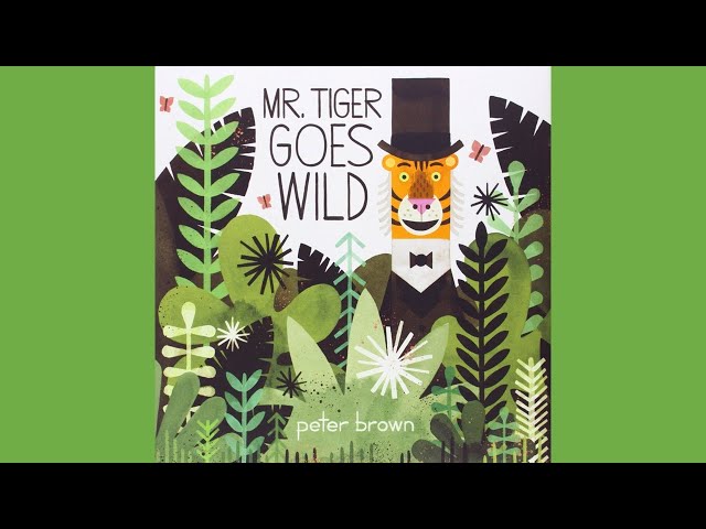 Mr. Tiger Goes Wild | Kids Read Aloud Books | Classroom Read Aloud Book | Funny Animal Books class=
