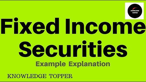 Fixed Income Securities | Example Explanation By Knowledge Topper