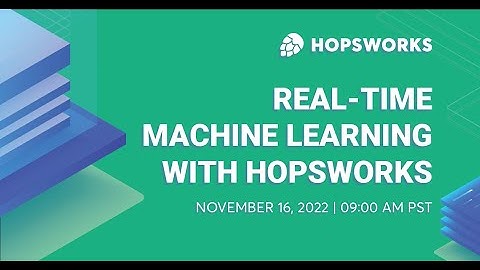 Real time Machine Learning with Hopsworks
