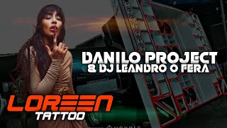 Loreen - Tattoo ( Danilo Project & DJ Leandro O Fera) [2023]