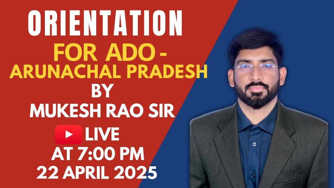 Orientation for ADO - Arunachal Pradesh | Live Session by Mukesh Rao ...