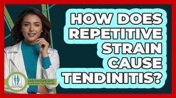 How Does Repetitive Strain Cause Tendinitis? - Orthopedic Support Network
