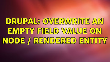 Drupal: Overwrite an empty field value on node / rendered entity (2 Solutions!!)