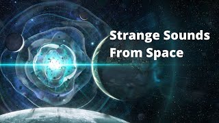 NASA Captured Strange Sounds from Space