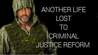 CRIMINAL JUSTICE REFORM CATASTROPHE