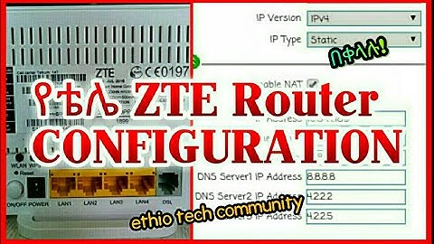 How to configure Ethio telecom ZTE router dsl devices