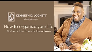 How to organize life. Make schedules and deadlines
