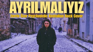 Ayrılmalıyız Zerrin Özer - Psychedelic Anatolian Rock