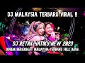 DJ MALAYSIA TERBARU VIRAL!! DJ ( RETAK HATIKU ) BREAKBEAT DUGEM MELODY FULL BASS 2023
