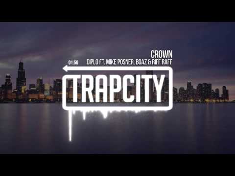 Diplo Ft Mike Posner & Boaz Van De Beatz & Riff Raff - Crown