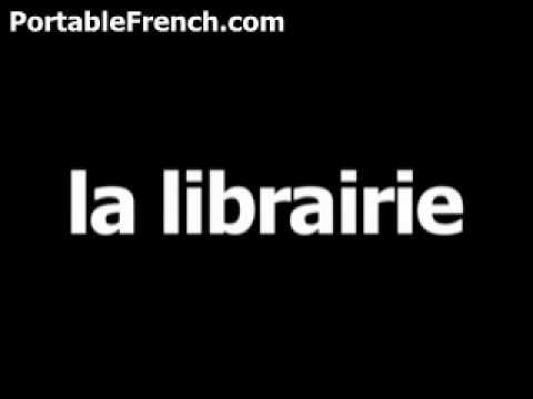 French word for bookstore is la librairie