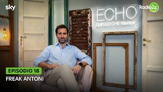 Echo - What Remains | Episode 18 | Freak Antoni
