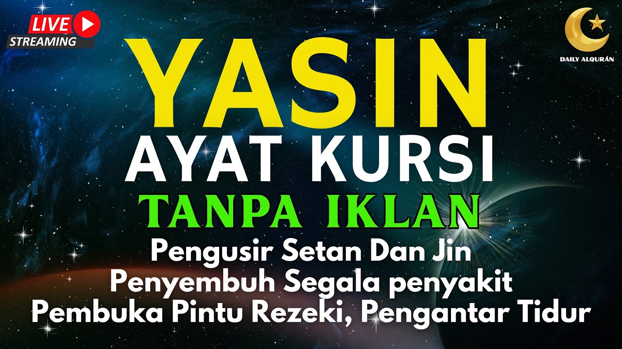 AYAT KURSI DAN YASIN PENGUSIR JIN, SETAN/MAHKLUK HALUS, OBAT SUSAH TIDUR, PENENANG HATI & PIKIRAN