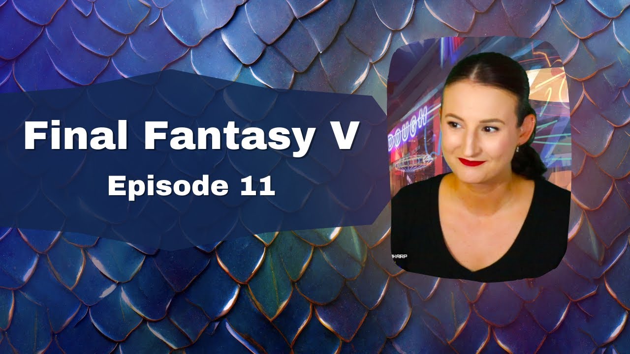 Final Fantasy V | Episode 11 | First Playthrough - YouTube
