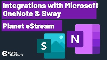 Integrations with OneNote and Sway |Planet eStream