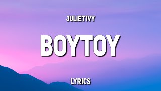 Juliet Ivy - boytoy (Lyrics)