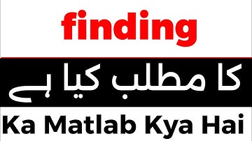 Finding Meaning In Urdu | Finding Meaning | Finding Ka Matlab Kya Hota Hai | Finding Urdu Meaning