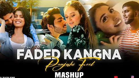 Feel The Faded Kangana Lofi Mashup | Slowed+Reverb Song And Music Bollywood And Panjabi Song