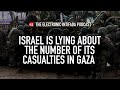 Israel is lying about the number of its casualties in Gaza, with Jon Elmer