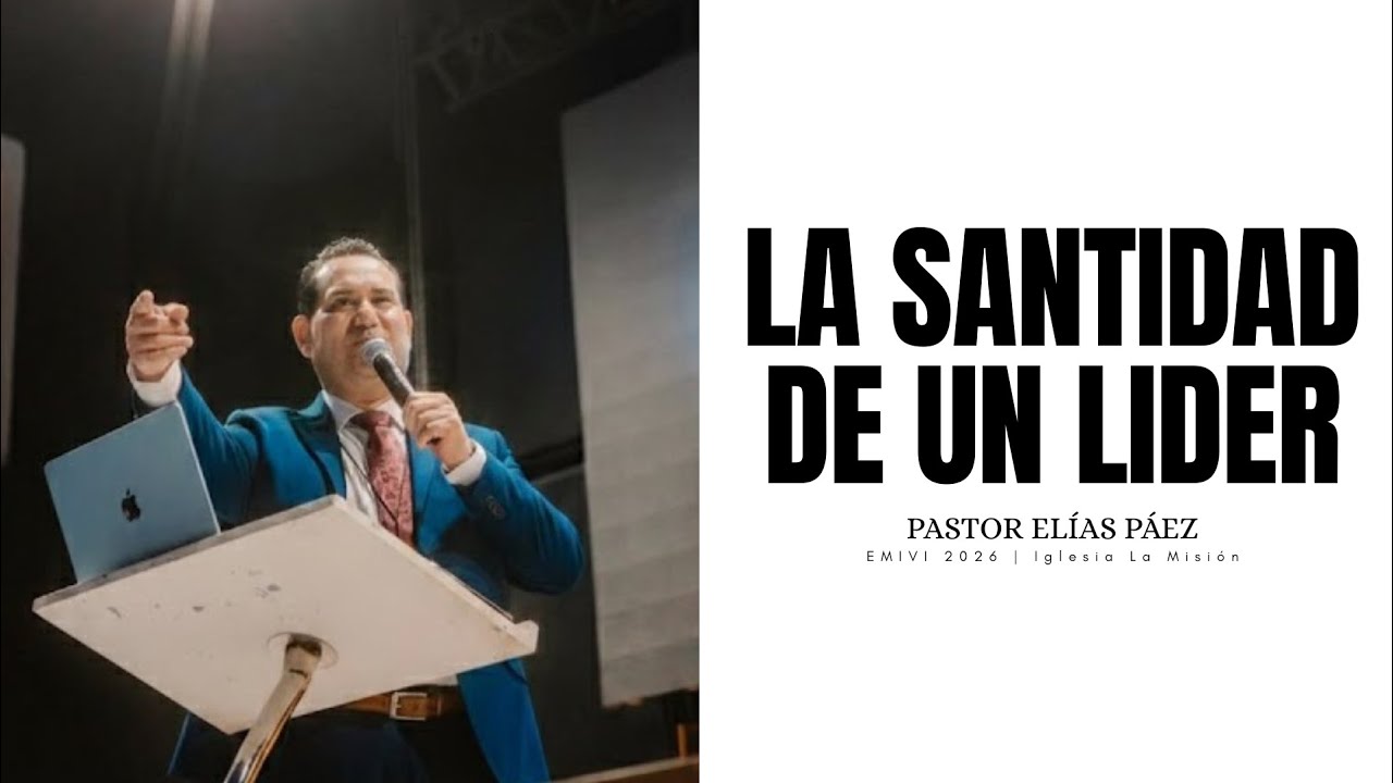 LA SANTIDAD DE UN LIDER | Pastor Elías Páez