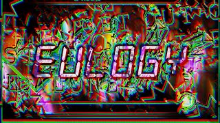 Eulogy by me (PREVIEW) Geometry Dash (Extreme Demon) Layout