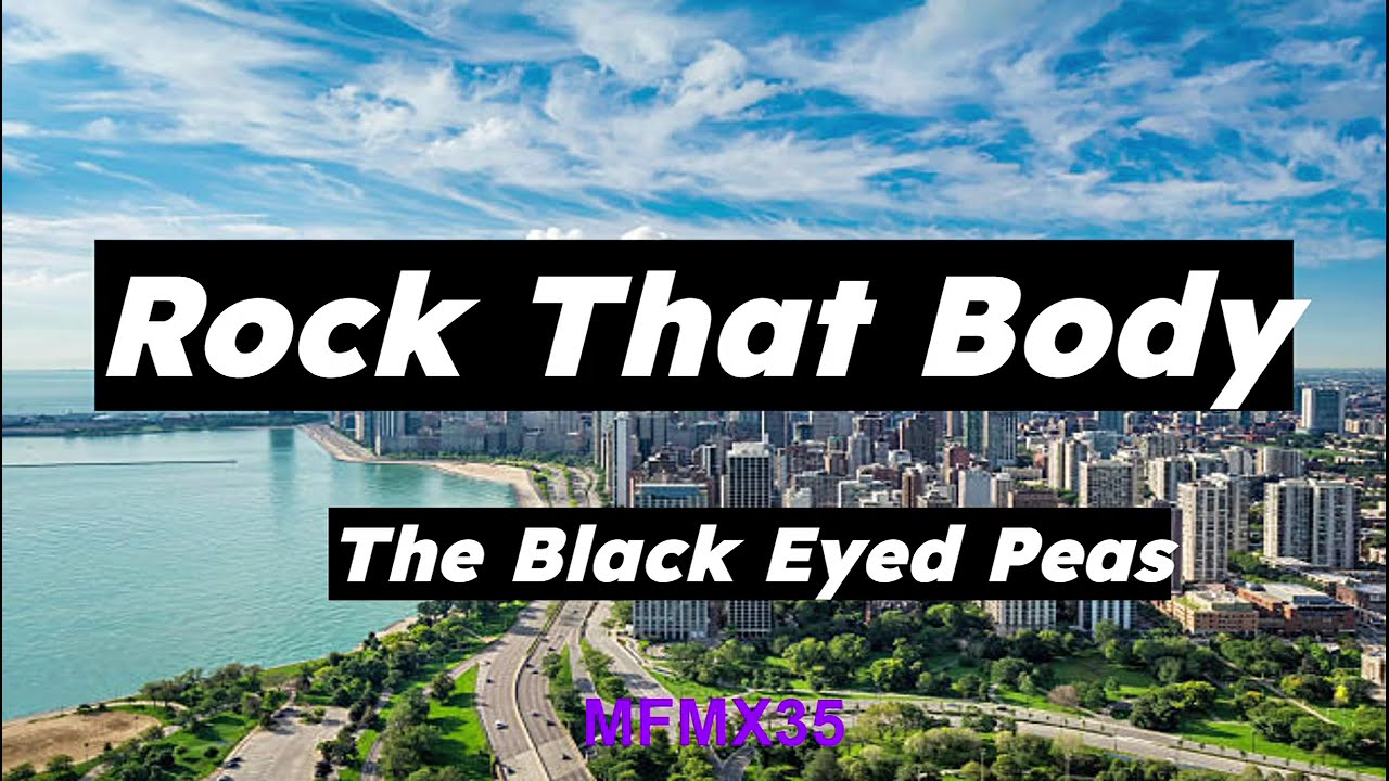 The Black Eyed Peas - Rock That Body (Lyrics) | MFMX35