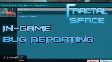 Fractal Space | In-Game Bug Reporting