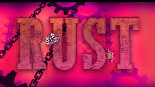 RUST 100% (Extreme Demon) | Geometry Dash