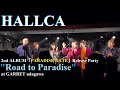 20220223 HALLCA 〈Road to Paradise〉 @GARRET udagawa