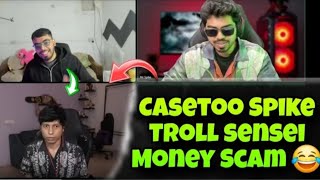 Casetoo MR Spike Epic Troll Sensei Money SCAM 😂 Sad New For SenseiPaglu 💔