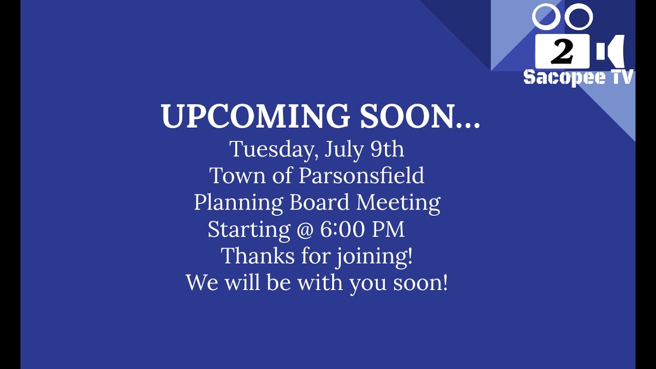 Town of Parsonsfield Planning Board Meeting July 9, 2024 YouTube