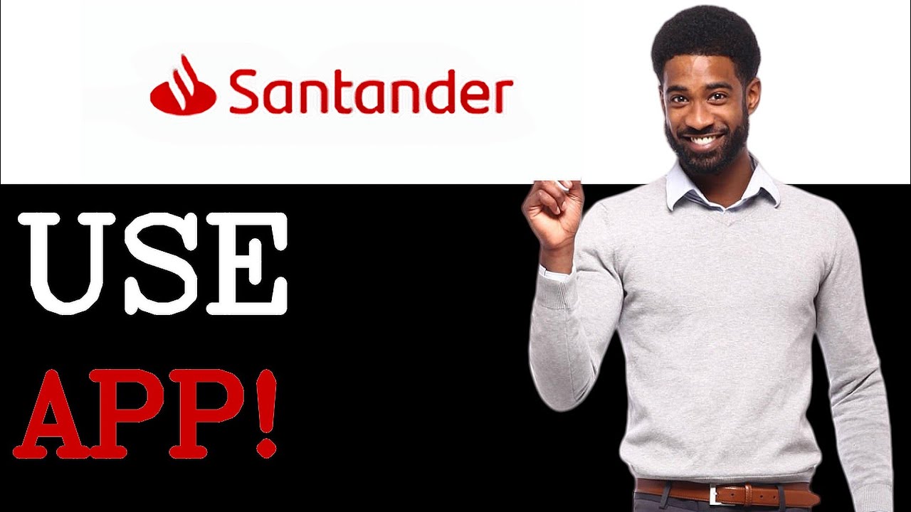 Step By Step Guide To Santander Mobile App (2025)