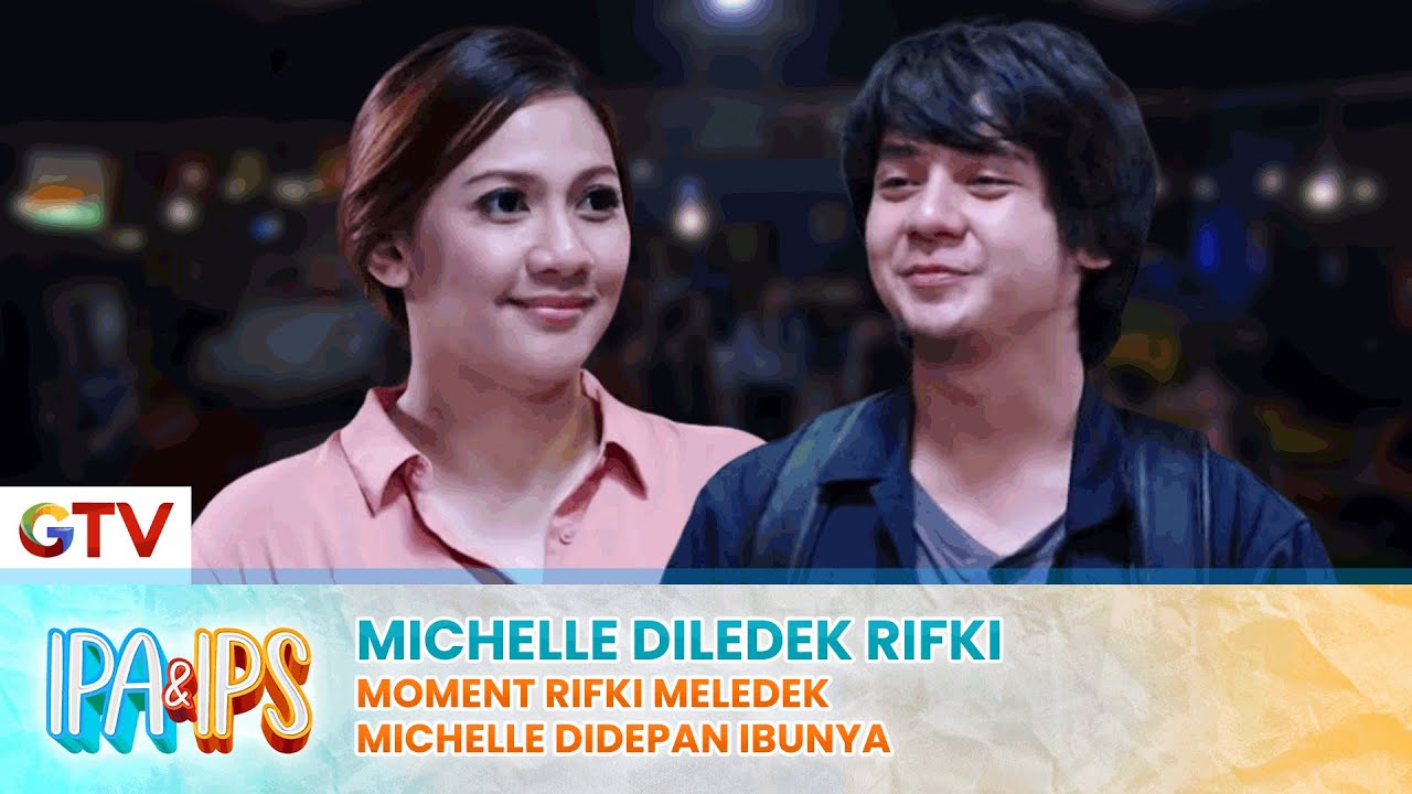 MOMENT KELUCUAN RIFKI!! Meledek Michelle Depan Mamanya | IPA & IPS ...