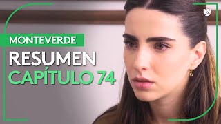 Monteverde Capítulo 74 - Resumen