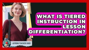 What Is Tiered Instruction In Lesson Differentiation? - Aspiring Teacher Guide