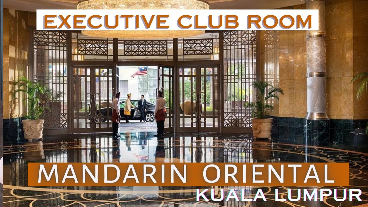 ROOM TOUR MANDARIN ORIENTAL KUALA LUMPUR | Executive Club Lounge Mandarin Oriental