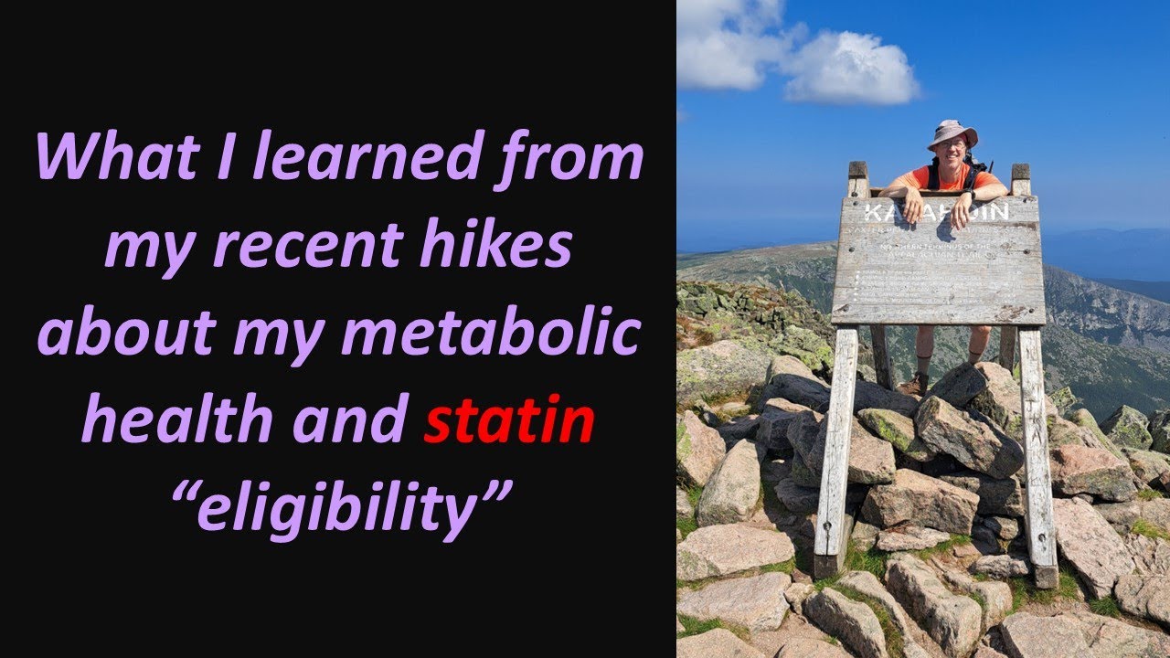 What I learned from my Recent Hikes about my metabolic health and Statin 