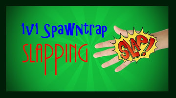 1v1 Spawntrap Slapping ep. #5 (FLAWLESS)